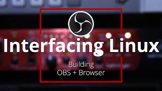 Interfacing Linux: OBS With A Working Linux Browser