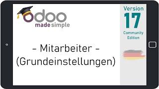 (#15) Mitarbeiter (Grundeinstellungen) - Odoo 17 Community Edition Tutorial (deutsch)