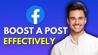 NEW! How To Boost a Post on Facebook Effectively (2025)  | Maximize Engagement & ROI!
