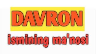 DAVRON ismining ma'nosi