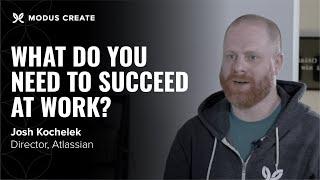 What Do You Need to Succeed at Work?