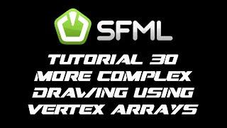 SFML 2.1 Tutorial 30 - More Complex Drawing Using Vertex Arrays