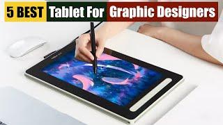 Best Tablet For Graphic Designers of 2023