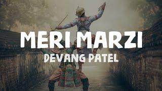 Devang Patel - Meri Marzi (Lyrics)