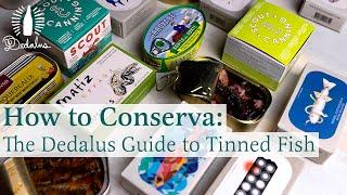 How To Conserva: The Dedalus Guide to Tinned Fish