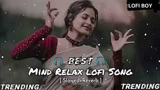 Mind Relaxing Lofi Mashup Feel songs | slowed & Reverb | Lofi#lofi#arijitsingh#youtube#youtubeshorts