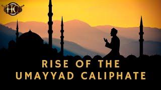 Umayyad Caliphate: The Rise