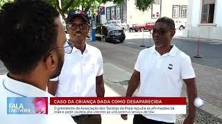 Criança dada como desaparecida taxistas reagiram ao caso | Fala Cabo Verde