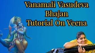 Vanamali Vasudeva Bhajan Tutorial On Veena |Durga Mythreyee