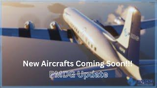 New Aircrafts Coming Soon!!! | PMDG Update