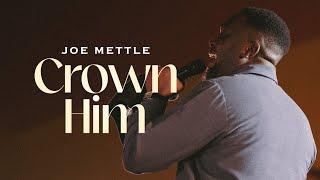 Crown Him | Joe Mettle