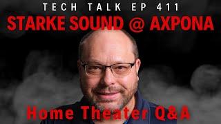 Starke Sound at Axpona! Home Theater Q&A! - Tech Talk w/ Jiles McCoy e411