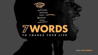 Help // 7 Words to Change Your Life // Bob Merritt