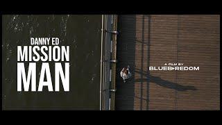 Danny Ed - Mission Man (Music Video)