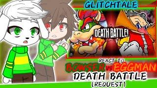 GLITCH!TALE REACT TO BOWSER VS EGGMAN DEATH BATTLE (REQUEST)