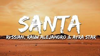 Rvssian - Santa (Lyrics) Feat. Rauw Alejandro & Ayra Star