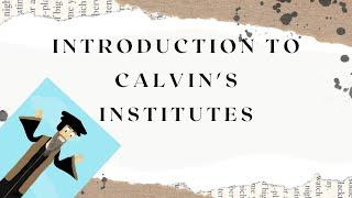 "Explore John Calvin's Iconic Institutes of the Christian Religion"