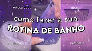 ROTINA de BANHO COMPLETA GASTANDO POUCO | Limpeza, Esfoliação, Depilação e muito +