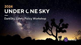 DarkSky Policy Engagement Workshop - Under One Sky 2024