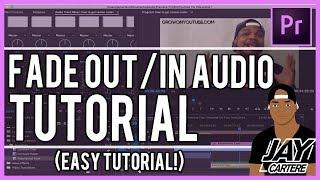 Adobe Premiere Pro CC - How To Fade Out Audio - How To Fade In Audio - Adobe Premiere Pro Tutorial