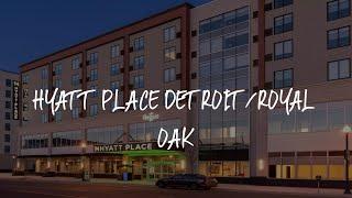 Hyatt Place Detroit/Royal Oak Review - Royal Oak , United States of America
