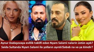 Nyam Salaminin evlilik təklifinə Aynur Dadaşova yox dedi?Aynur səbəbi danışdı!Nyam inkar etdi!Səidə.