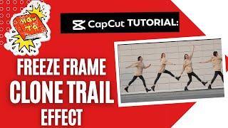 CApCut for Beginners: Freeze Frame Clone Trail Effect