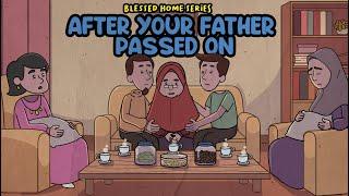 After Your Father Passed On | Mufti Menk | Blessed Home Series