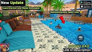 Swimming  pool open now  | Supermarket and Motel Simulator New Update | Supermarket Simulator