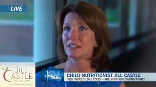 Kids Should Love Food! Childhood Nutritionist Jill Castle