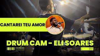 CANTAREI TEU AMOR - ELI SOARES | DRUM CAM | KEMBELY ALMEIDA