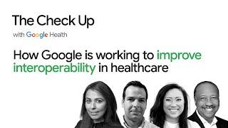 How Google is working to improve interoperability in healthcare