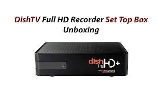 DishTV Full HD Recorder Set Top Box Unboxing And Review