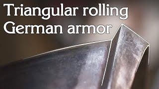 Triangular rolling. Forging german armor.