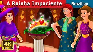 A Rainha Impaciente | Impatient queen in Brazilian | Brazilian Fairy Tales