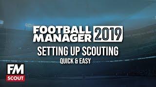 FM19 Scouting | How to setup Football Manager 2019 scouting quickly