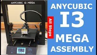 All Assembly Steps | Anycubic I3 Mega | Leveling and Starting the Sample Print