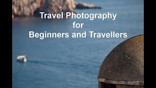 Travel Photography for Beginners and Travellers