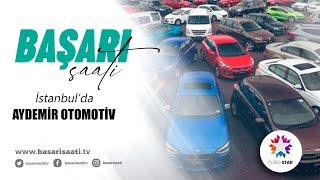 AYDEMİR OTOMOTİV - EURO STAR TV | BAŞARI SAATİ