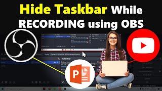 Easy way to Hide Taskbar While RECORDING using OBS studio @CreatorClassroom