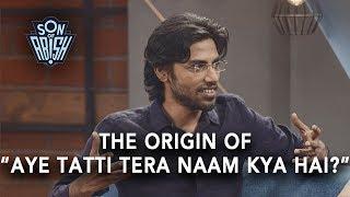 Biswa explains "Aye Tatti Tera Naam Kya Kai" | Son Of Abish