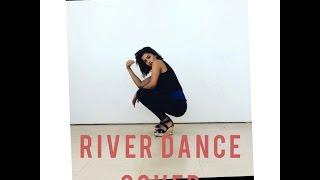 River By Bishopbriggs Dance Cover- Tanya Jacob