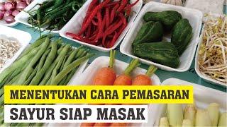 Metode Pemasaran Yang Bisa Dilakukan Untuk Usaha Sayur Siap Masak