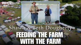 Shawn & Beth Dougherty | Feeding The Farm With The Farm