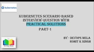 Part-1: Kubernetes Scenario-Based Interview Questions with Practical Solution #kubernetes #interview