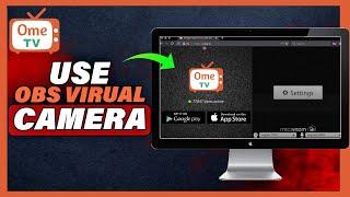 How To Use OBS Virtual Camera On Ometv (2025)