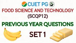 CUET PG SCQP12 Previous Year Questions (Set 1)  CUET PG Food Science & Technology PYQs