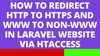 How to redirect HTTP to HTTPS and WWW to non-WWW in Laravel website via htaccess