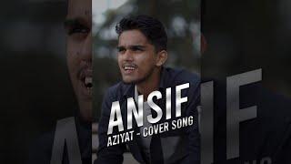 Aziyat - Cover Song l Muhd Ansif l Prats