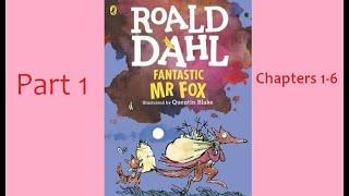 Fantastic Mr. Fox By Roald Dahl-Part 1 (Chapters 1 to 6)